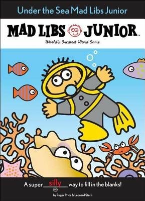 Under the Sea Mad Libs Junior: World's Greatest Word Game